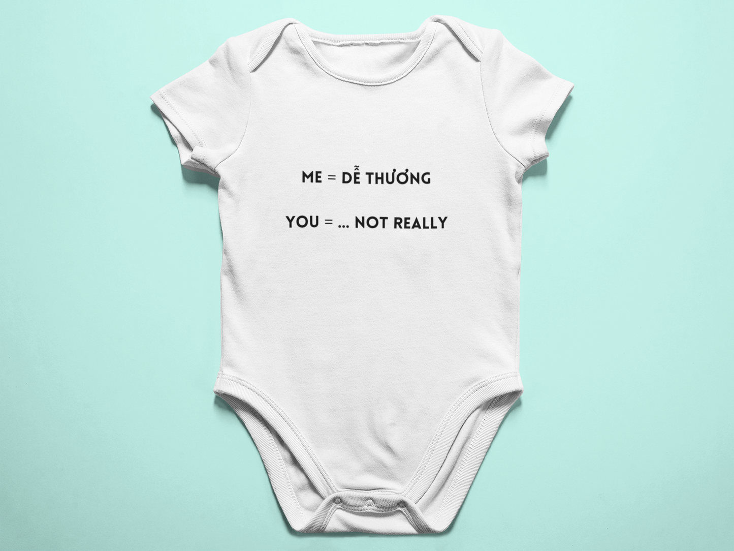 Me De Thuong, You not really - Baby Onesie